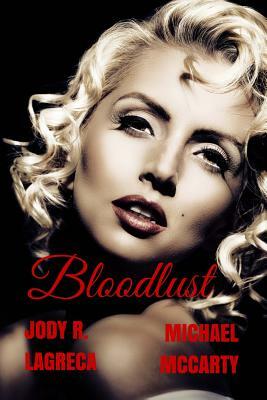 Bloodlust by Michael McCarty, Jody R. Lagreca