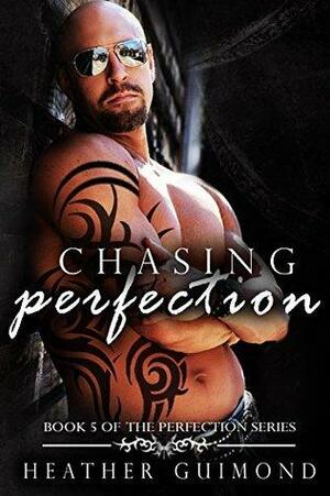 Chasing Perfection by Heather Guimond