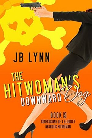The Hitwoman's Downward Dog by J.B. Lynn