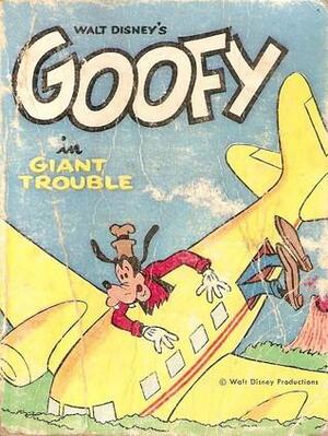 Walt Disney's Goofy: Giant Trouble by Don R. Christensen