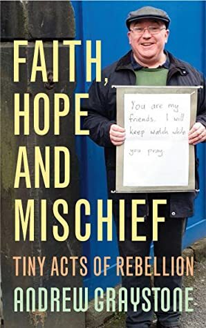 Faith, Hope and Mischief by Andrew Graystone