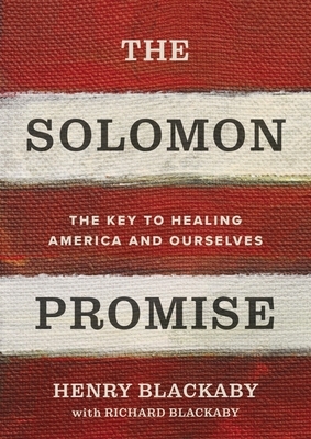 The Solomon Promise: The Key to Healing America and Ourselves by Henry Blackaby