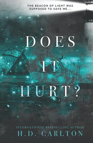 Does It Hurt? by H.D. Carlton