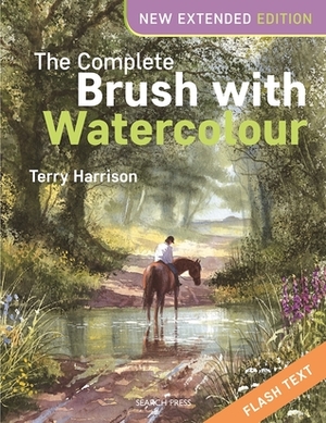 Terry Harrison's Complete Brush with Watercolour by Terry Harrison