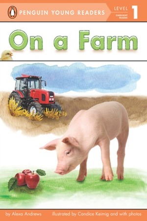 On a Farm by Alexa Andrews, Candice Keimig