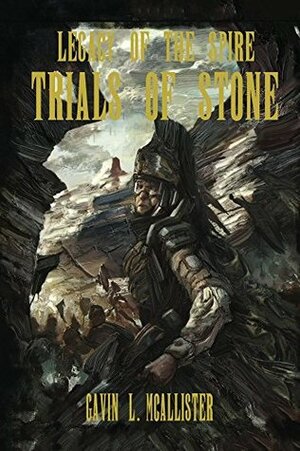 Trials of Stone (Legacy of the Spire #1) by Gavin L. McAllister
