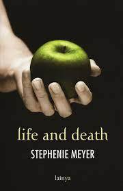 Life and death. Twilight reimagined by Stephenie Meyer