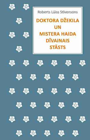 Doktora Džekila un mistera Haida dīvainais stāsts by Robert Louis Stevenson