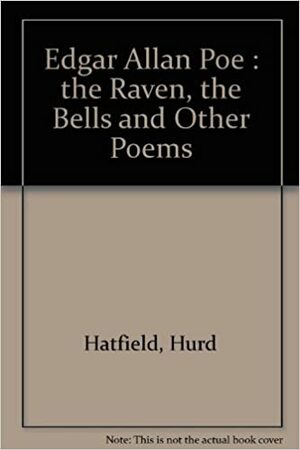 Edgar Allan Poe: The Raven, the Bells and Other Poems by Hurd Hatfield, Edgar Allan Poe