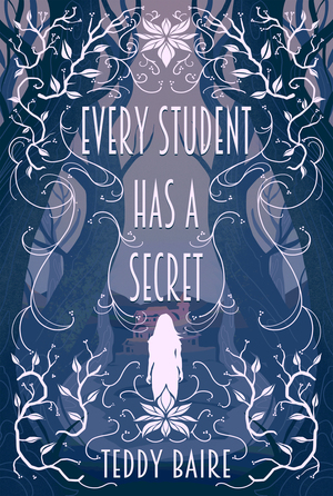 Every Student has a Secret by Teddy Baire