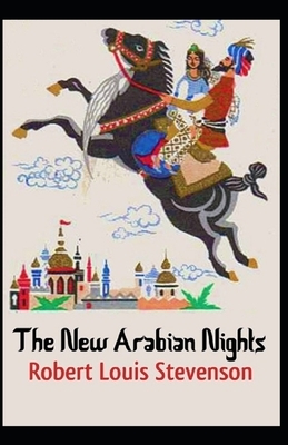 The New Arabian Nights Annotated by Robert Louis Stevenson