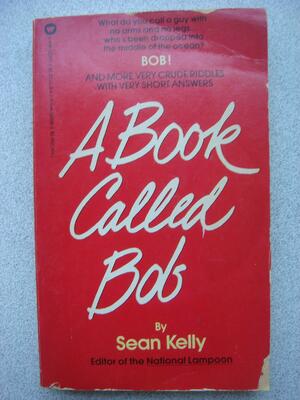 A Book Called Bob by Sean Kelly