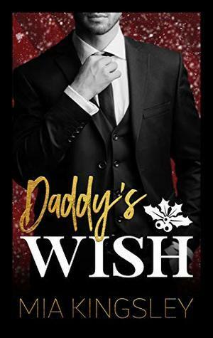 Daddy's Wish by Mia Kingsley