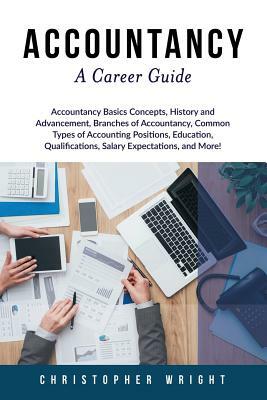 Accountancy: A Career Guide by Christopher Wright