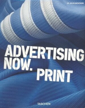 Advertising Now. Print by Julius Wiedemann
