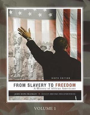 From Slavery to Freedom, Volume 1 by John Hope Franklin, John Hope Franklin