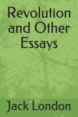 Revolution and Other Essays by Jack London