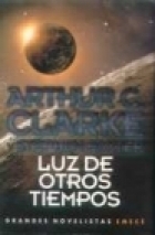 Luz de otros tiempos by Daniel R. Yagolkowski, Eduardo Ruiz, Stephen Baxter, Arthur C. Clarke