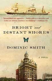 Bright and Distant Shores by Dominic Smith