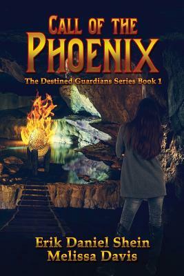 Call of the Phoenix: The Destined Guardians Series by Melissa Davis, Erik Daniel Shein