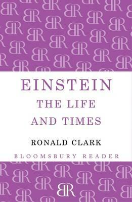 Einstein: The Life and Times by Ronald William Clark