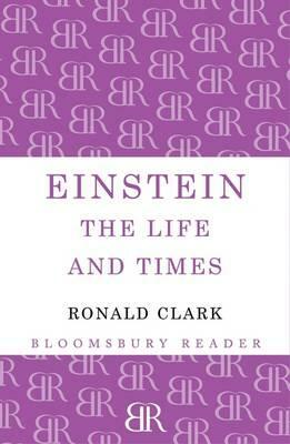 Einstein: The Life and Times by Ronald William Clark