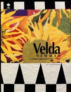 Velda Newman: A Painter's Approach to Quilt Design by Christine Barnes, Velda Newman