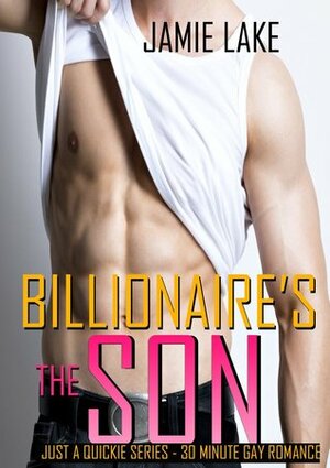 The Billionaire's Son by Jamie Lake