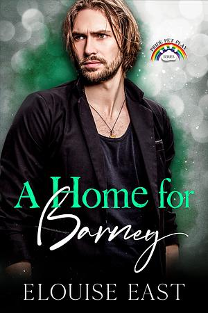 A Home for Barney by Elouise East