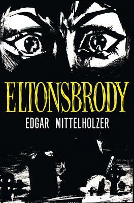Eltonsbrody by Edgar Mittelholzer