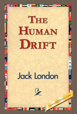 The Human Drift by Jack London