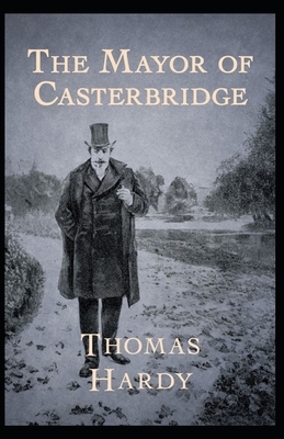 The Mayor of Casterbridge Illustrated by Thomas Hardy