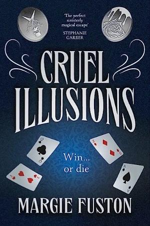 Cruel Illusions by Margie Fuston