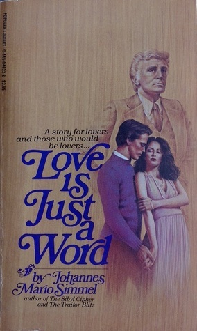 Love is Just a Word by Johannes Mario Simmel, Rosemarie Mays