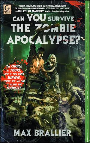 Can You Survive the Zombie Apocalypse? by Max Brallier