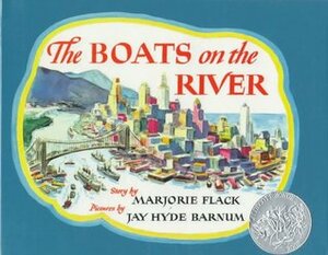 The Boats on the River by Marjorie Flack, Jay Hyde Barnum