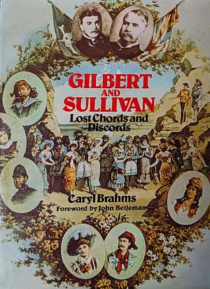 Gilbert and Sullivan: Lost Chords and Discords by Caryl Brahms