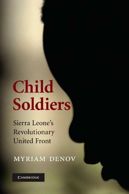 Child Soldiers by Myriam Denov