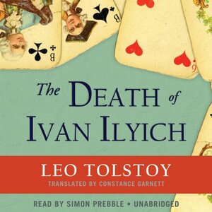 The Death of Ivan Ilych by Leo Tolstoy