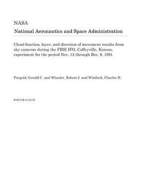 Cloud Fraction, Layer, and Direction of Movement Results from Sky Cameras During the Fire Ifo, Coffeyville, Kansas, Experiment for the Period Nov. 12 by National Aeronautics and Space Adm Nasa