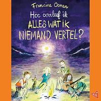 Hoe overleef ik alles wat ik niemand vertel? by Francine Oomen