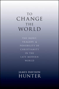 To Change the World by James Davison Hunter