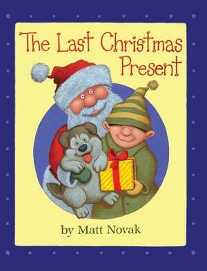 The Last Christmas Present by Matt Novak