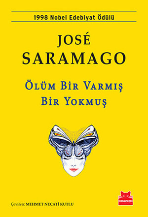 Ölüm Bir Varmış Bir Yokmuş by José Saramago, Mehmet Necati Kutlu