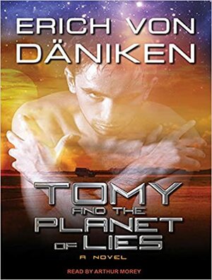 Tomy and the Planet of Lies: 30/12 by Erich von Däniken