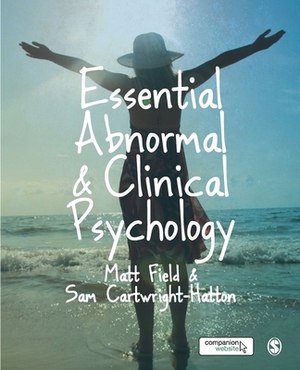 Essential Abnormal and Clinical Psychology by Matt Field, Sam Cartwright-Hatton