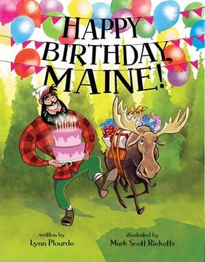 Happy Birthday, Maine by Lynn Plourde, Mark Scott Ricketts