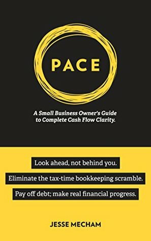 PACE: A Small Business Owner's Guide to Complete Cash Flow Clarity by Todd Curtis, Jesse Mecham, Erin Lowell, Adam Stoddard