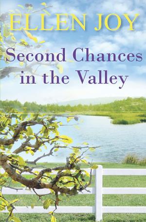 Second Chances in the Valley by Ellen Joy, Ellen Joy