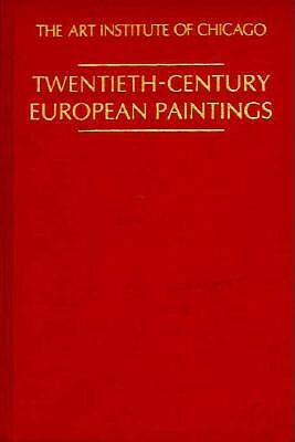 Twentieth-Century European Paintings. A. James Speyer by Art Institute of Chicago